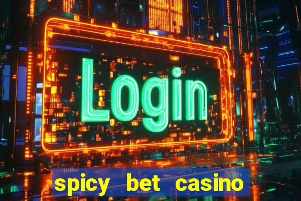 spicy bet casino como funciona